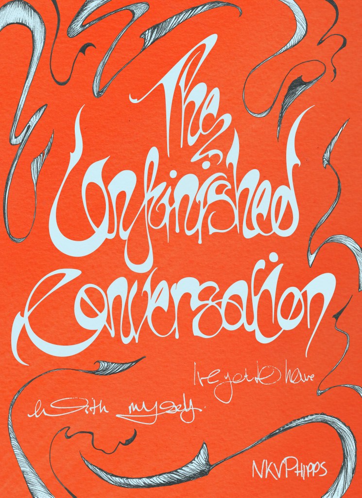 The Unfinished Conversation